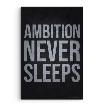 Ambition Never Sleeps